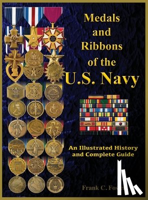 Foster, Col Frank C. - Medals and Ribbons of the U. S. Navy: An Illustrated History and Guide