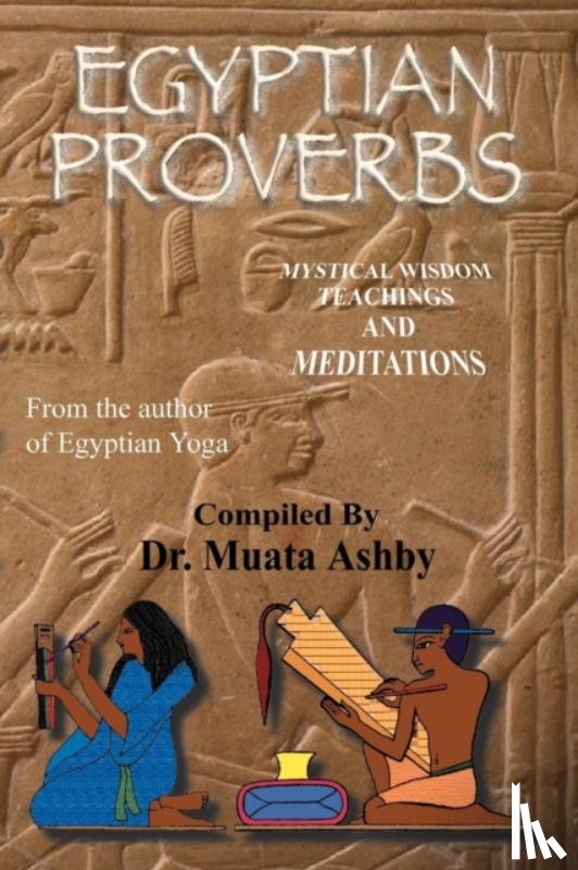 Ashby, Muata Abhaya - Ancient Egyptian Proverbs