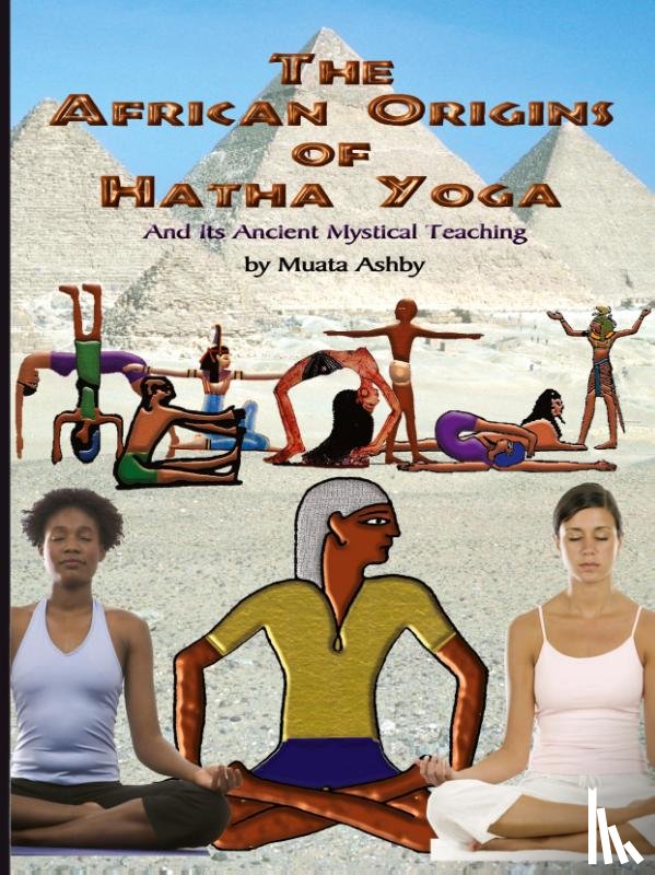 Ashby, Muata - The African Origins of Hatha Yoga