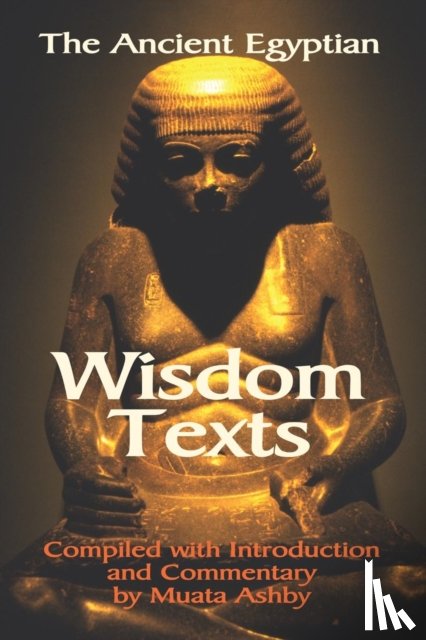  - The Ancient Egyptian Wisdom Texts