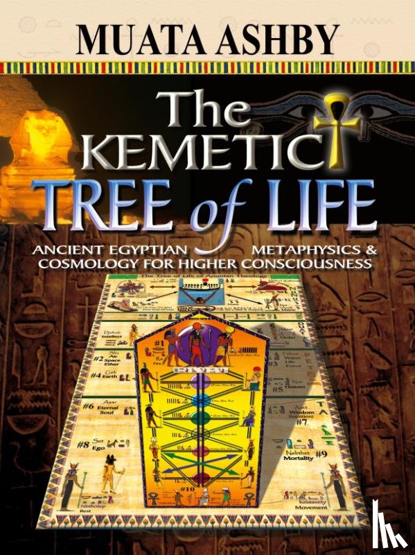 Ashby, Muata - The Kemetic Tree of Life Ancient Egyptian Metaphysics and Cosmology for Higher Consciousness