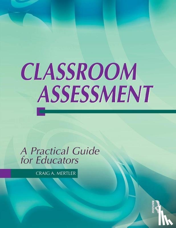 Mertler, Craig - Classroom Assessment
