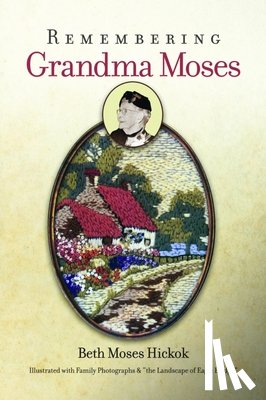 Hickok, Beth Moses - Remembering Grandma Moses