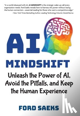 Saeks, Ford - AI Mindshift: Unleash the Power of AI, Avoid the Pitfalls, and Keep the Human Experience