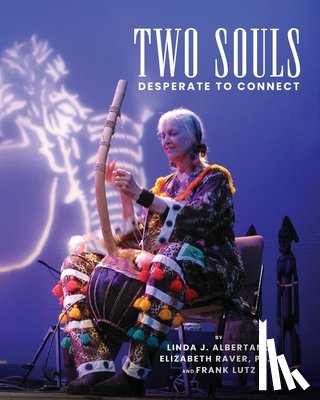 Raver, Elizabeth - Two Souls Desperate To Connect: With Help from a Third One