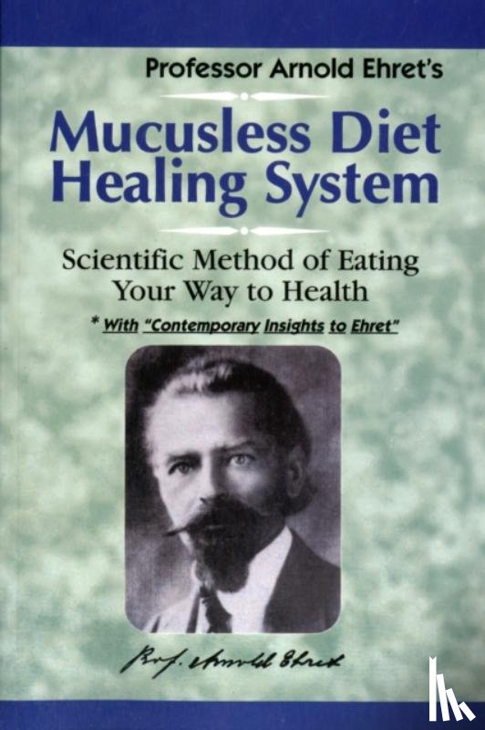 Ehret, Arnold - Mucusless Diet Healing System