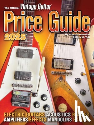 Greenwood, Alan, Tuli, Ram W - Greenwood, A: Official Vintage Guitar Magazine Price Guide 2
