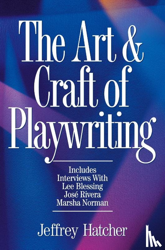 Hatcher, Jeffery - The Art and Craft of Playwriting