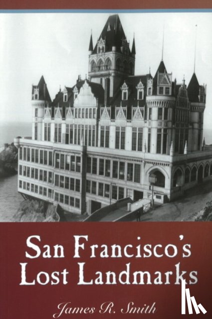 Smith, James R - San Francisco's Lost Landmarks