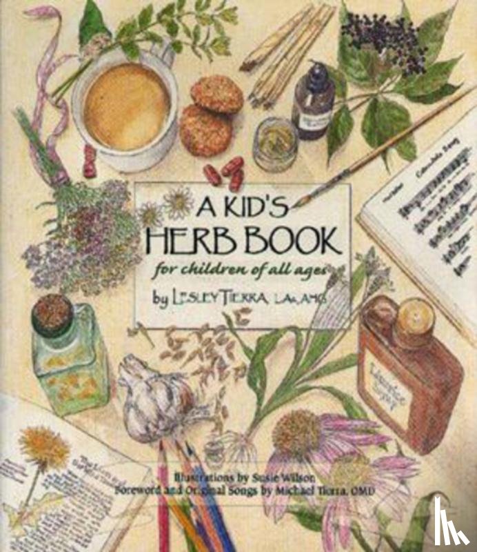 Lesley Tierra - A Kid's Herb Book