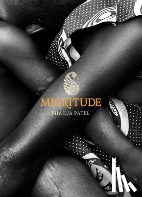 Patel, Shailja - Migritude