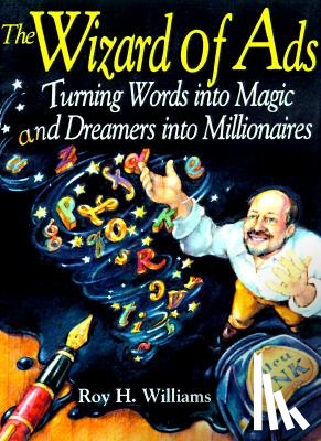 Williams, Roy H. - The Wizard of Ads