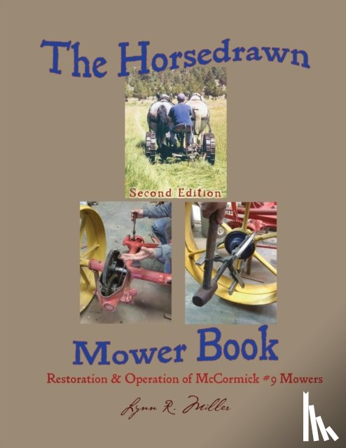 Miller, Lynn R - The Horsedrawn Mower Book