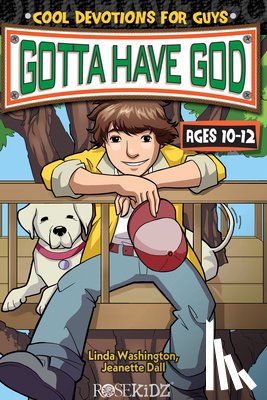 Washington, Linda - Gotta Have God: Cool Devotions for Guys Ages 10-12