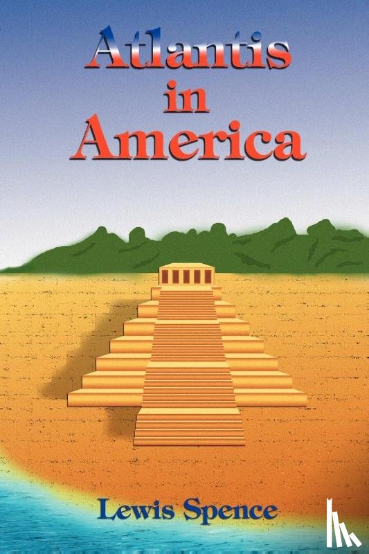 Spence, Lewis - Atlantis in America