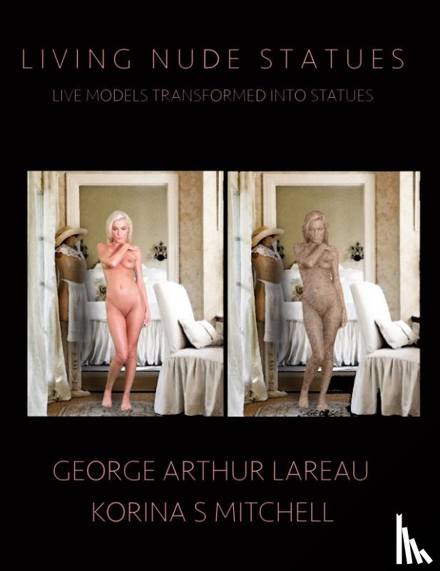 Lareau, George Arthur, Mitchell, Korina S - Living Nude Statues
