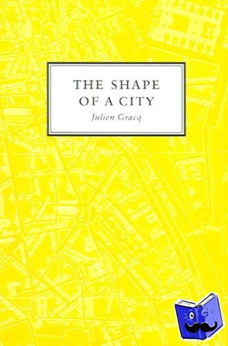 Gracq, Julien - The Shape Of A City