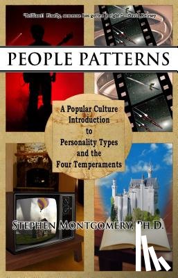 Montgomery, Stephen - People Patterns: A Modern Guide to the Four Temperaments