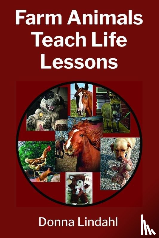 Lindahl, Donna - Farm Animals Teach Life Lessons