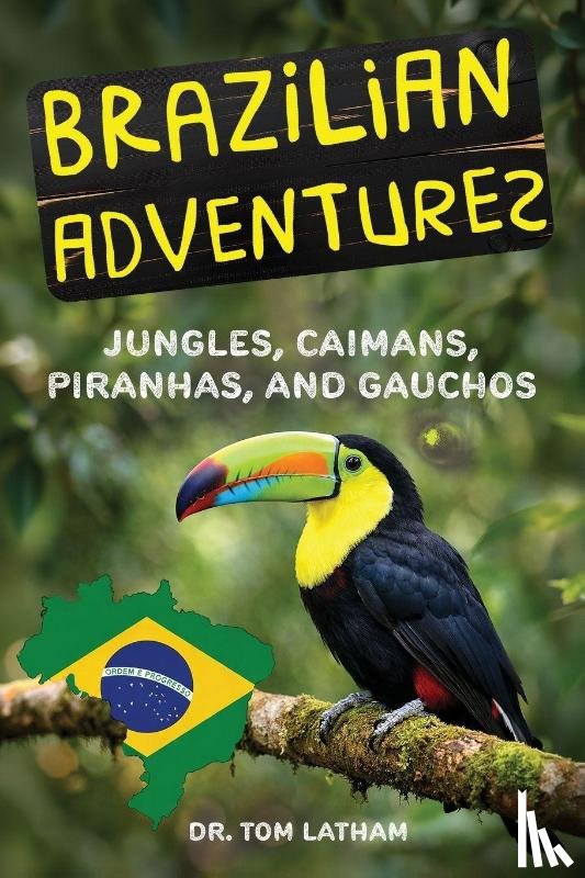 Latham, Tom - Brazilian Adventures