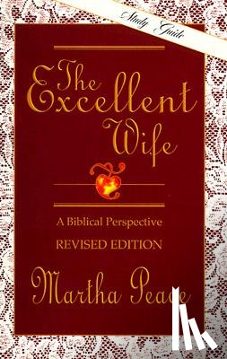 Peace, Martha - The Excellent Wife: Study Guide