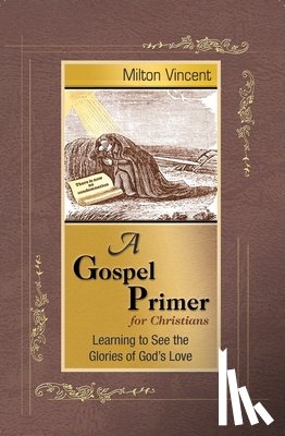 Vincent, Milton - Vincent, M: Gospel Primer for Christians