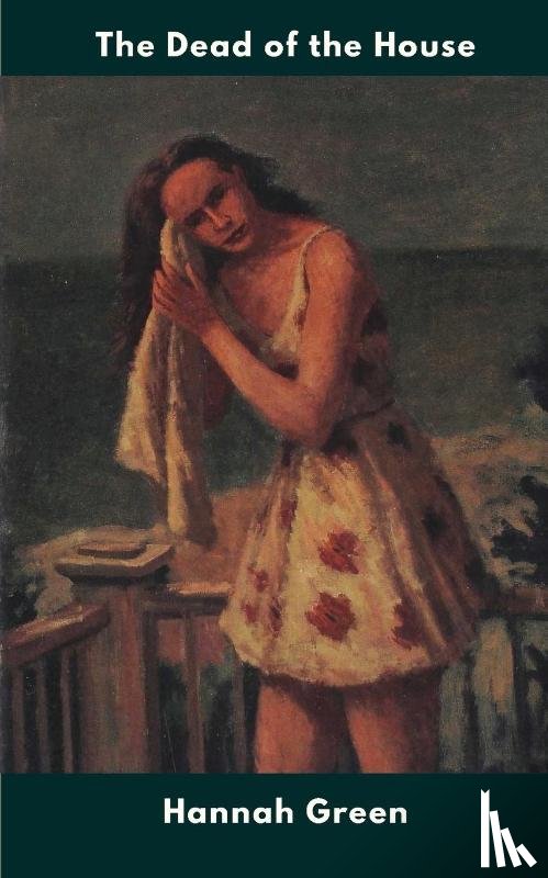 Hannah Green - The Dead Of House