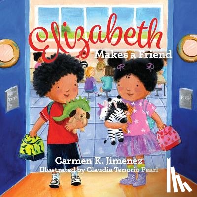 Jimenez, Carmen K - Elizabeth Makes a Friend