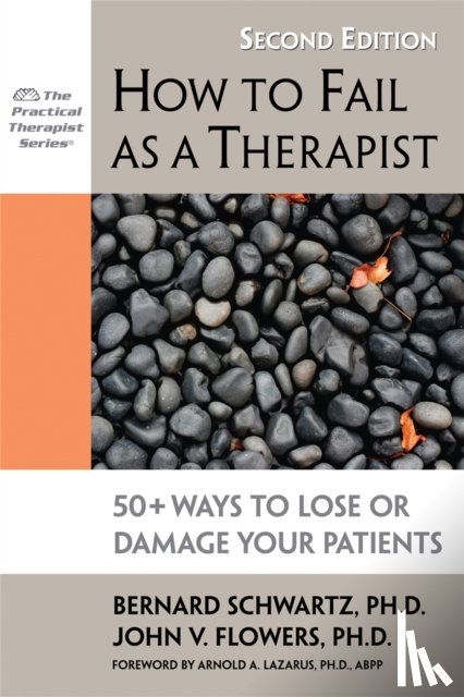 Schwartz, Bernard, Flowers, John V. - How to Fail as a Therapist, 2nd Edition