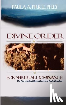 Price, Paula A. - Divine Order for Spiritual Dominance
