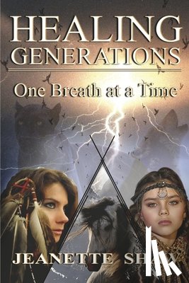 Shaw, Jeanette - Healing Generations: One Breath at a Time