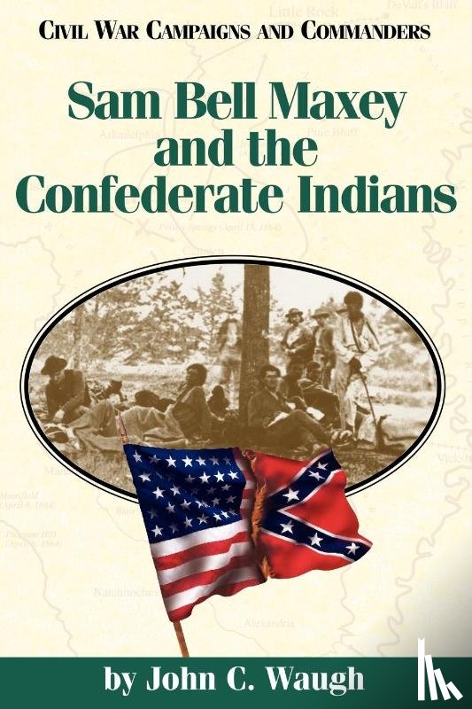 Waugh, John - Sam Bell Maxey and the Confederate Indians