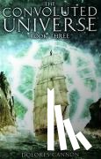 Cannon, Dolores (Dolores Cannon) - Convoluted Universe: Book Three