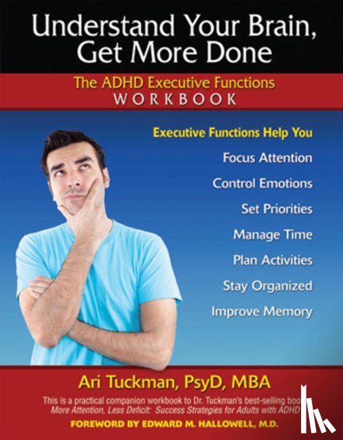 Tuckman, Ari - Understand Your Brain, Get More Done