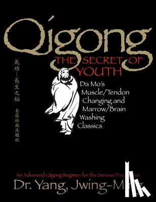 Jwing-Ming, Yang - Qigong, The Secret of Youth