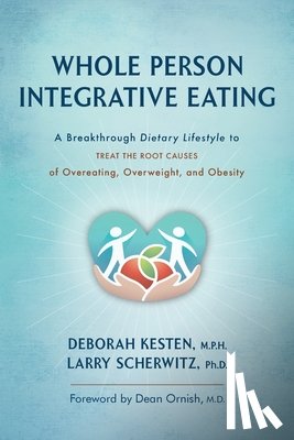 Kesten, Deborah, Scherwitz, Larry - Whole Person Integrative Eating