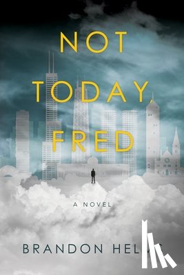 Helms, Brandon - Not Today, Fred
