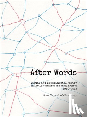 Clay, Steve - After Words: Visual and Experimental Poetry in Little Magazines and Small Presses, 1960-2025