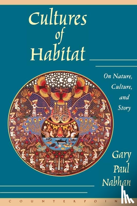 Nabhan, Gary Paul - Cultures Of Habitat