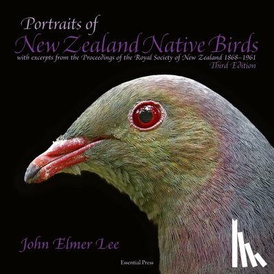 Lee, John Elmer - Portraits of New Zealand Native Birds: with excerpts on bird life in New Zealand from the Proceedings of the Royal Society of New Zealand 1868-1961