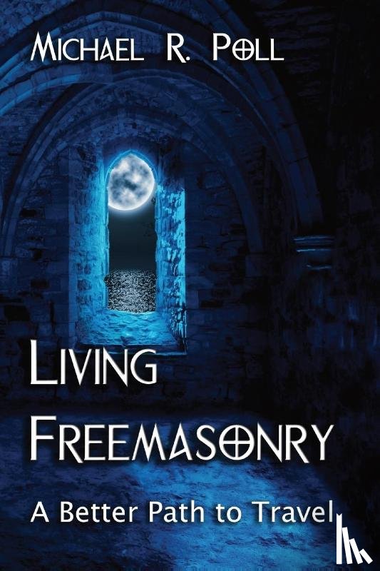 Poll, Michael R. - Living Freemasonry