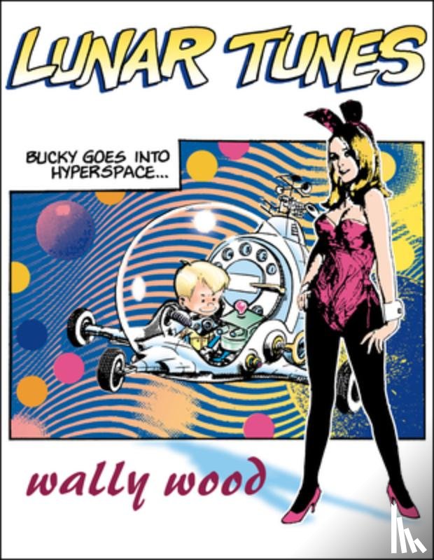 Wood, Wallace - Complete Wally Wood Lunar Tunes