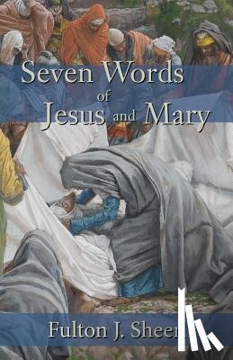 Sheen, Fulton J - Seven Words of Jesus and Mary