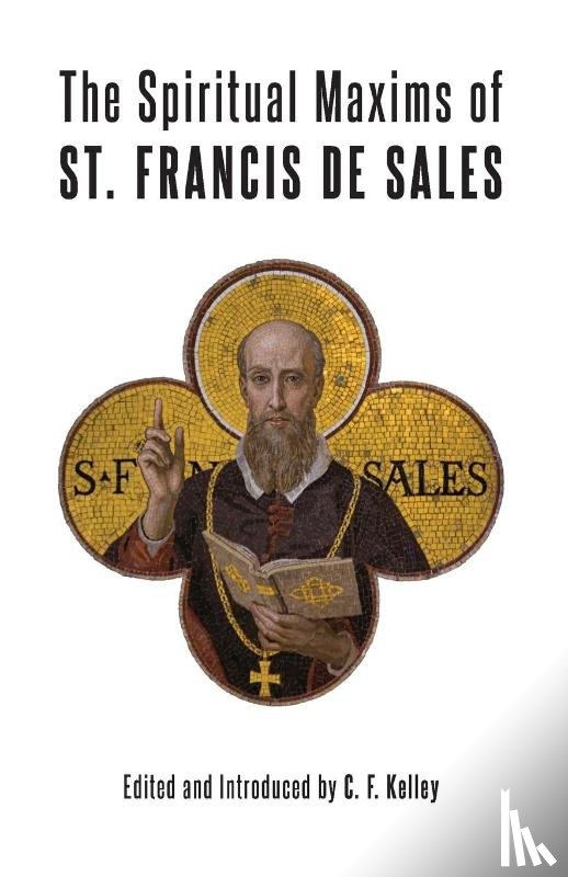 De Sales, St Francis - The Spiritual Maxims of St. Francis de Sales