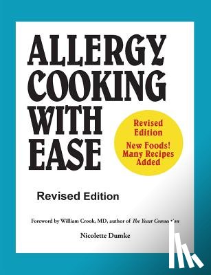 Dumke, Nicolette M. - Allergy Cooking with Ease: The No Wheat, Milk, Eggs, Corn, and Soy Cookbook