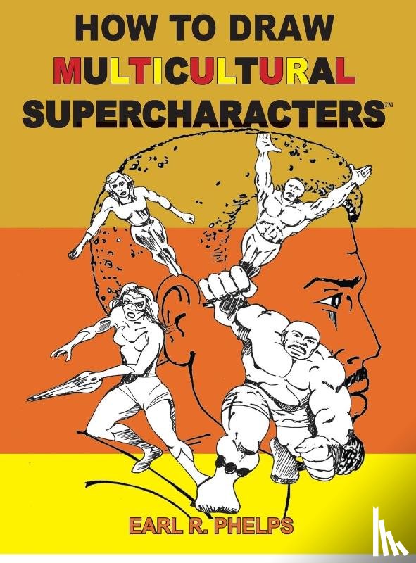 Phelps, Earl R - How To Draw Multiculticural Supercharacters