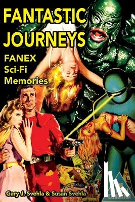 Svehla, Gary J, Svehla, Aurelia S - Fantastic Journeys