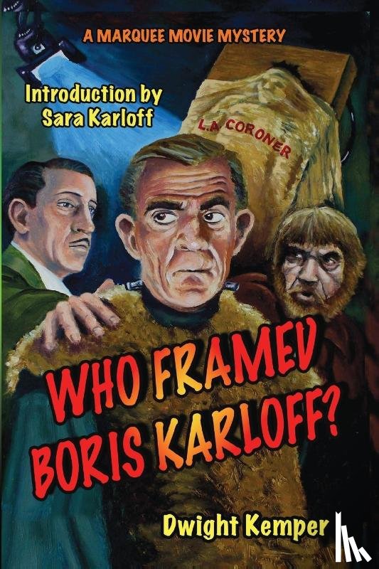 Kemper, Dwight - Who Framed Boris Karloff?