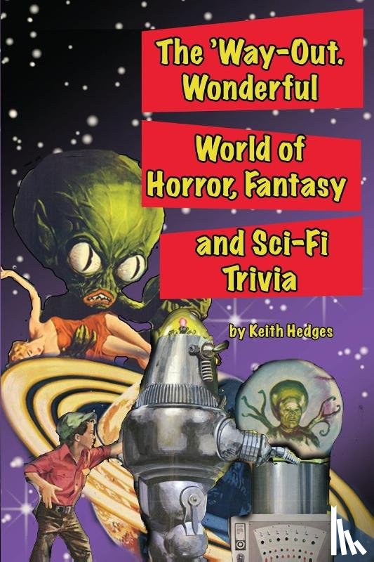 Hedges, Keith - The 'Way-Out Wonderful World of Horror, Fantasy and Sci-Fi Trivia