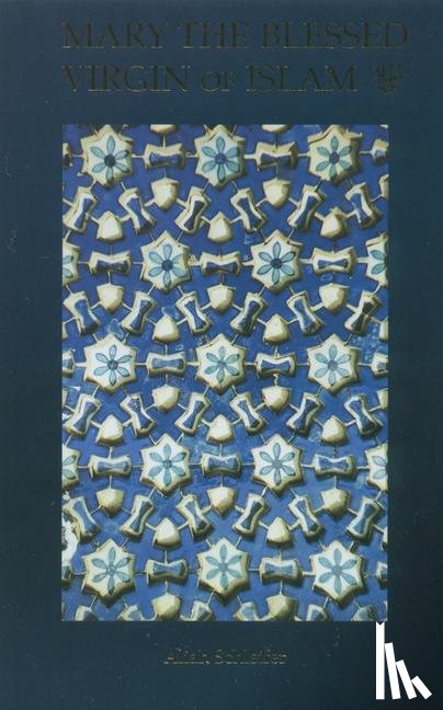 Schleifer, Aliah - Mary the Blessed Virgin of Islam